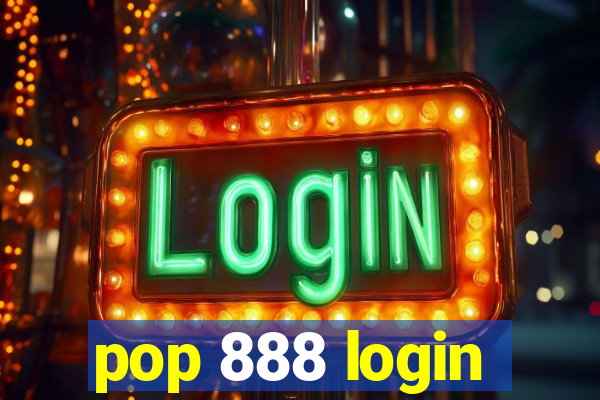 pop 888 login